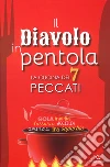 Il diavolo in pentola. La cucina dei 7 peccati libro