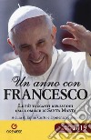 Un anno con Francesco. Le più toccanti riflessioni dalle omelie di Santa Marta libro