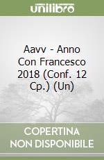 Aavv - Anno Con Francesco 2018 (Conf. 12 Cp.) (Un)