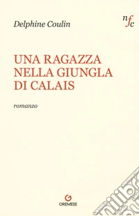 Una ragazza nella giungla di Calais libro