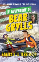 Samira e il terremoto. Le avventure di Bear Grylls libro