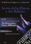 Storia della danza e del balletto. Per le Scuole superiori.. Vol. 3: Tra Novecento e nuovo millennio libro