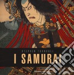 I samurai. Ediz. a colori libro