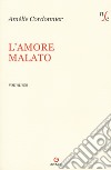 L'amore malato libro di Cordonnier Amelie