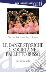 Le danze storiche di società nel balletto russo. Tecnica e stile libro