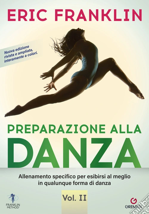 Preparazione alla danza. Allineamento specifico per esibirsi al meglio in qualunque tipo di danza. Vol. 2