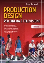 Production design per cinema e televisione. Vol. 1 libro