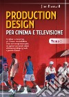 Production design per cinema e televisione. Vol. 1 libro