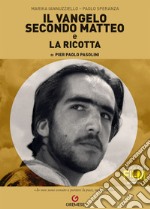 «Il Vangelo secondo Matteo» e «La ricotta» di Pier Paolo Pasolini libro