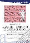 Manuale completo di danza classica. Vol. 3: Metodo Enrico Cecchetti libro