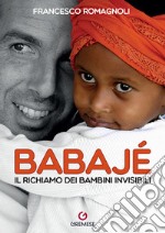 Babaje. Il richiamo dei bambini invisibili libro