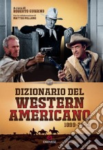 Dizionario del western americano 1899-2022 libro