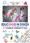 Educando in danza. Un nuovo progetto per l'infanzia proposto dall'Accademia Nazionale di Danza libro