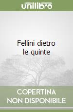 Fellini dietro le quinte