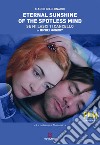 Eternal sunshine of the spotless mind (Se mi lasci ti cancello) di Michel Gondry libro