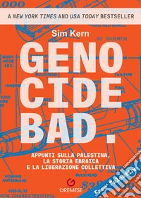Genocide bad. Appunti sulla Palestina, la storia ebraica e la liberazione collettiva libro