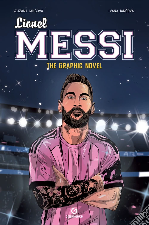 Lionel Messi. The graphic novel. Ediz. italiana