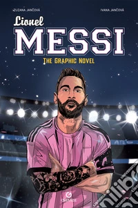 Lionel Messi. The graphic novel. Ediz. italiana libro