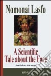 A scientific tale about the face libro
