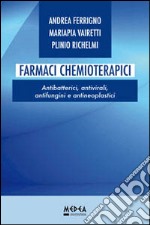 Farmaci chemioterapici. Antibatterici, antivirali, antifungini e antineoplastici