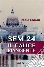 Sem 24. Il calice piangente libro