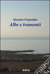 Albe e tramonti