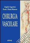 Chirurgia vascolare libro di Argenteri Angelo Marone Enrico Maria