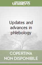 Updates and advances in phlebology