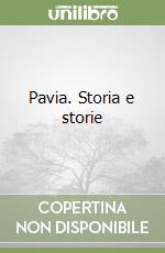 Pavia. Storia e storie