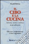 Il cibo e la cucina. Scienza, storia e cultura degli alimenti libro di McGee Harold