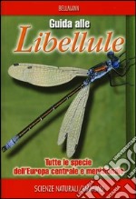 Guida alle libellule. Tutte le specie dell'Europa centrale e meridionale. Ediz. illustrata