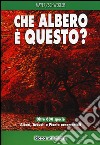 Che albero è questo? Ediz. illustrata libro