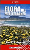 Flora del Mediterraneo. Ediz. illustrata libro di Schönfelder Ingrid Schönfelder Peter