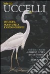 Guida agli uccelli d'Europa, Nord Africa e Vicino Oriente. Ediz. illustrata libro