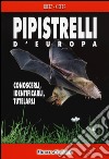 Pipistrelli d'Europa. Conoscerli, identificarli, tutelarli libro
