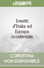 Insetti d'Italia ed Europa occidentale