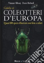 Guida ai coleotteri d'Europa. Ediz. illustrata libro