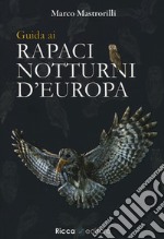 Guida ai rapaci notturni d'Europa libro