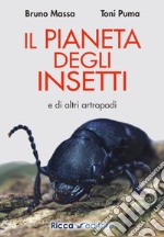 Il pianeta degli insetti e di altri artropodi