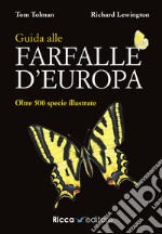 Guida alle farfalle d'Europa. Ediz. a colori libro