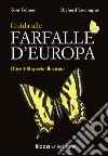 Guida alle farfalle d'Europa. Ediz. a colori libro