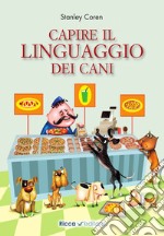 Capire il linguaggio dei cani libro