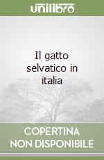 Il gatto selvatico in italia libro