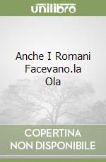 Anche I Romani Facevano.la Ola libro