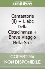 Cantastorie (il) + L'abc Della Cittadinanza + Breve Viaggio Nella Stor libro