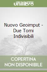 Nuovo Geoimput - Due Tomi Indivisibili libro