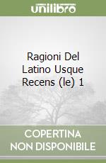 Ragioni Del Latino Usque Recens (le) 1 libro