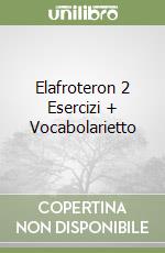 Elafroteron 2 Esercizi + Vocabolarietto libro