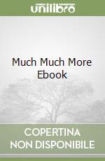 Much Much More Ebook libro