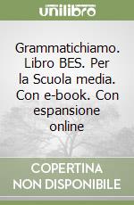 Grammatichiamo. Libro BES. Per la Scuola media. Con e-book. Con espansione online